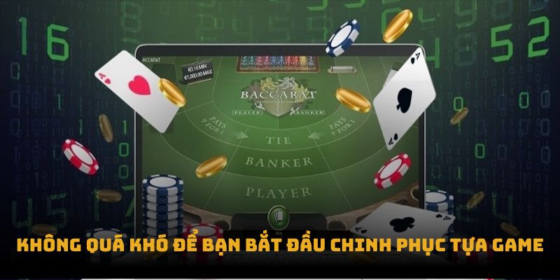 Không quá khó để bạn bắt đầu chinh phục tựa game