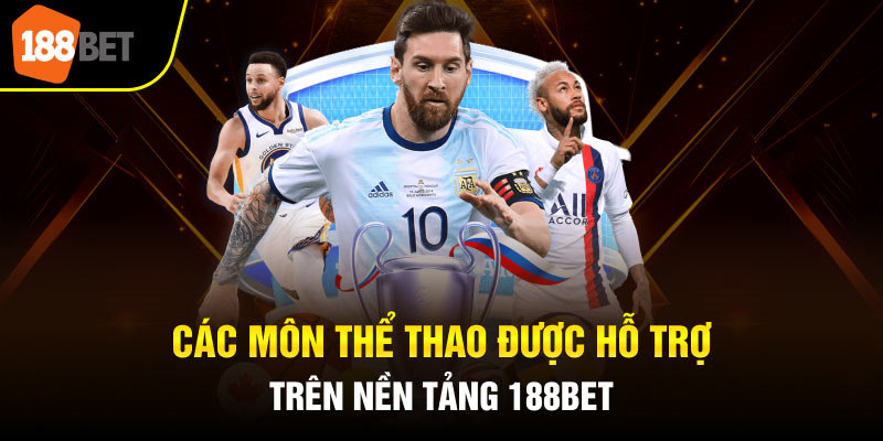 Khám phá những bộ môn đình đám trên sảnh cá độ tại 188Bet