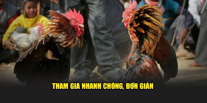 Tham gia nhanh chóng, đơn giản